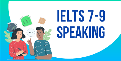 IELTS 7-9 Speaking